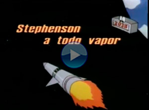 rase una vez... los inventores - Stephenson a todo vapor