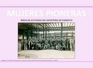 Mujeres pioneras (reas de actividad del Ministerio de Fomento, 2018)