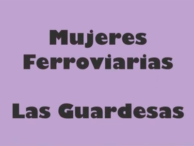 Mujeres ferroviarias: Las Guardesas